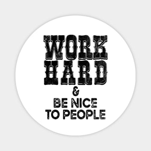 Work Hard Be Nice Positive Work Ethics Western Cowboy Aesthetics Magnet